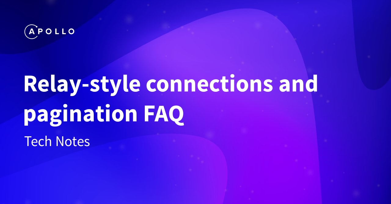 Relaystyle connections and pagination FAQ Apollo GraphQL Docs